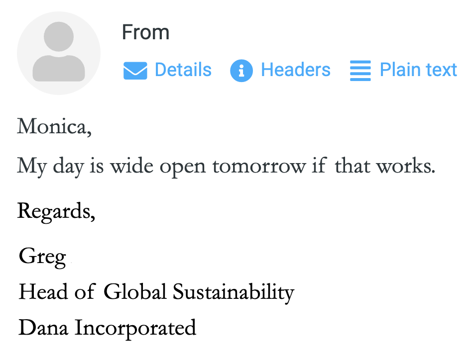 Real email reply for the Melink campaign — Greg, Head of Global Sustainability at Dana Incorporated: “My day is wide open tomorrow if that works.”